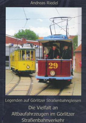Die Vielfalt an Altbaufahrzeugen im Görlitzer Straßenbahnverkehr